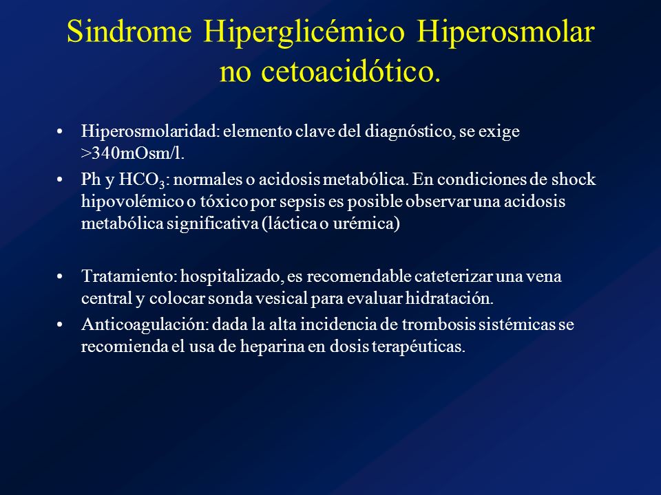 Sindrome Hiperglicémico Hiperosmolar no cetoacidótico.