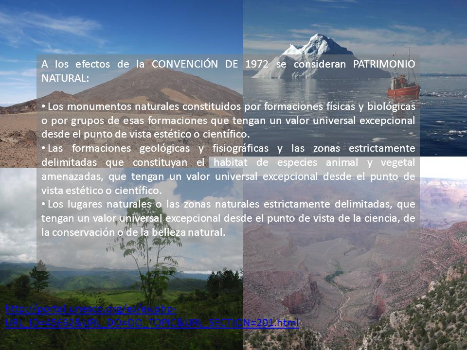 A los efectos de la CONVENCIÓN DE 1972 se consideran PATRIMONIO NATURAL: