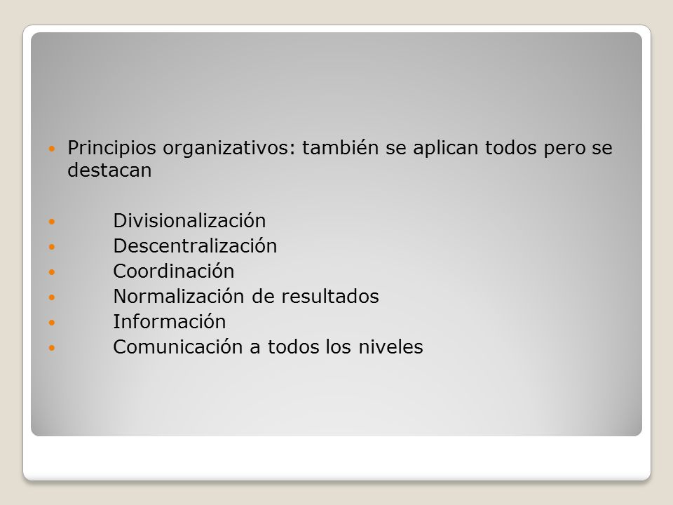 Principios organizativos: también se aplican todos pero se destacan