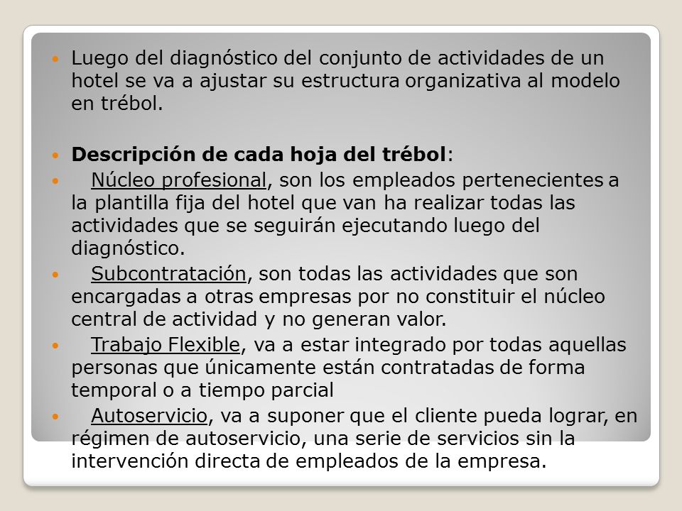 Luego del diagnóstico del conjunto de actividades de un hotel se va a ajustar su estructura organizativa al modelo en trébol.