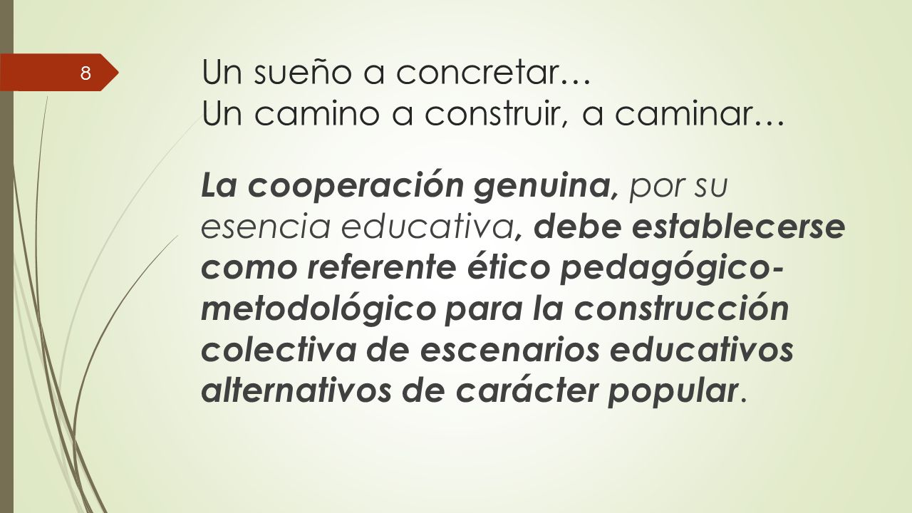 Un sueño a concretar… Un camino a construir, a caminar…
