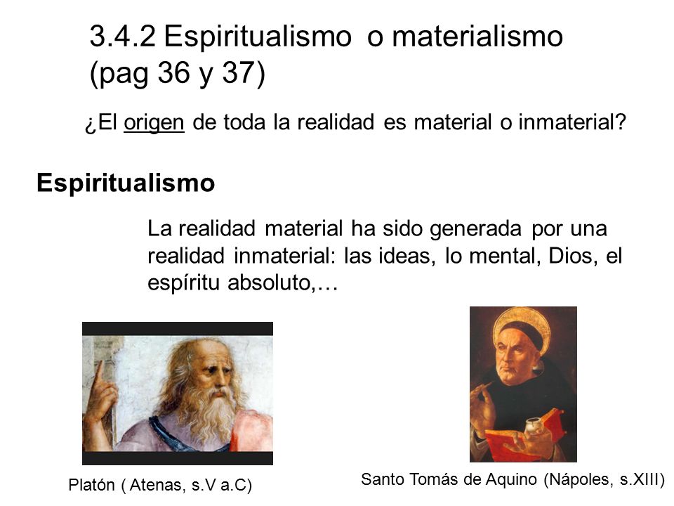 3.4.2 Espiritualismo o materialismo (pag 36 y 37)