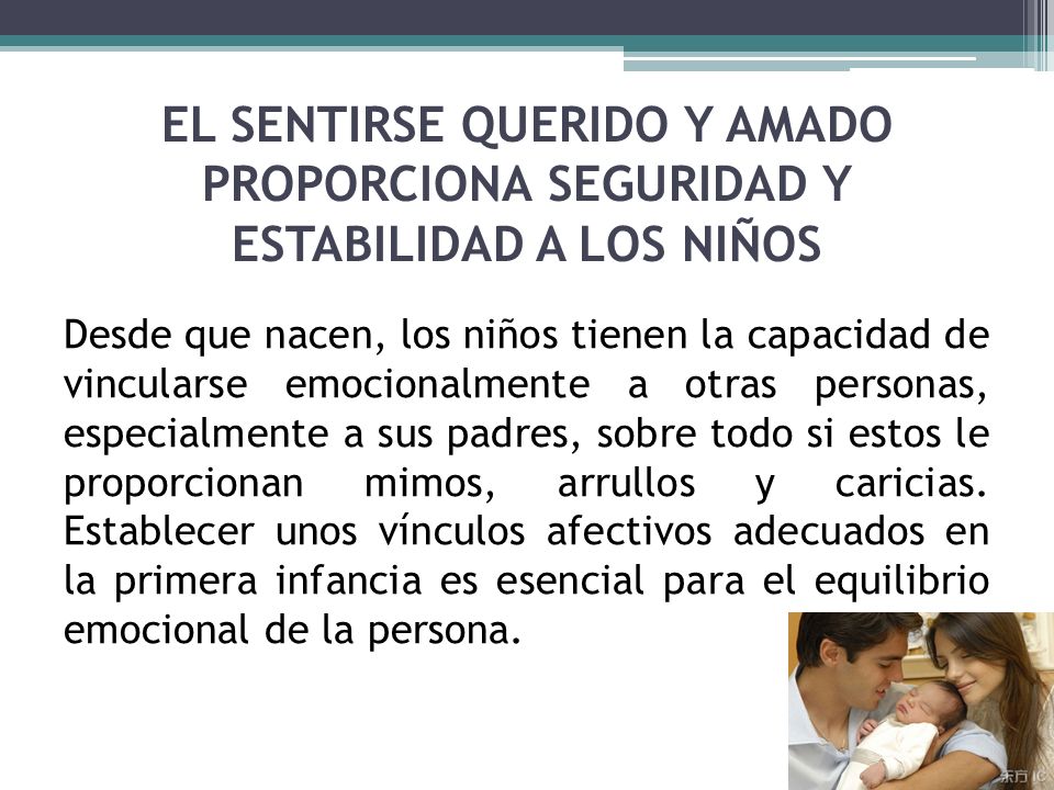 EL SENTIRSE QUERIDO Y AMADO PROPORCIONA SEGURIDAD Y ESTABILIDAD A LOS NIÑOS