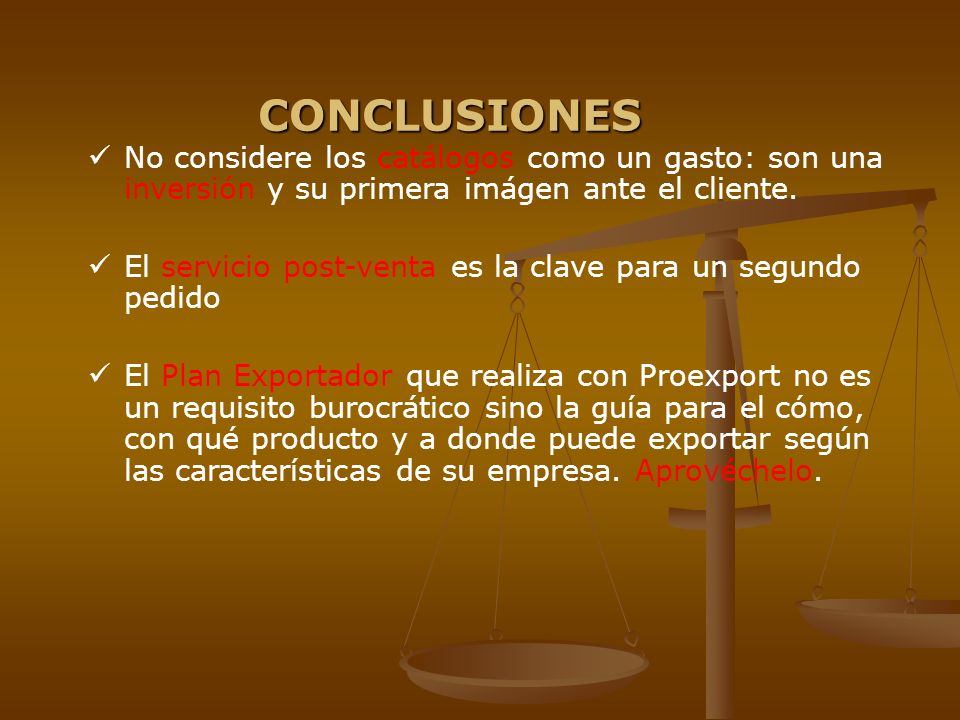CONCLUSIONES No considere los catálogos como un gasto: son una inversión y su primera imágen ante el cliente.