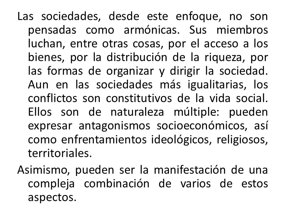 Las sociedades, desde este enfoque, no son pensadas como armónicas