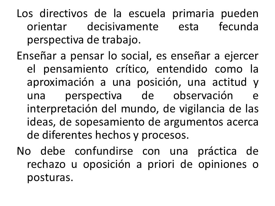 Los directivos de la escuela primaria pueden orientar decisivamente esta fecunda perspectiva de trabajo.