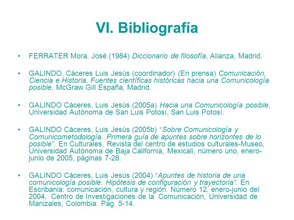 VI. Bibliografía FERRATER Mora, José (1984) Diccionario de filosofía, Alianza, Madrid.