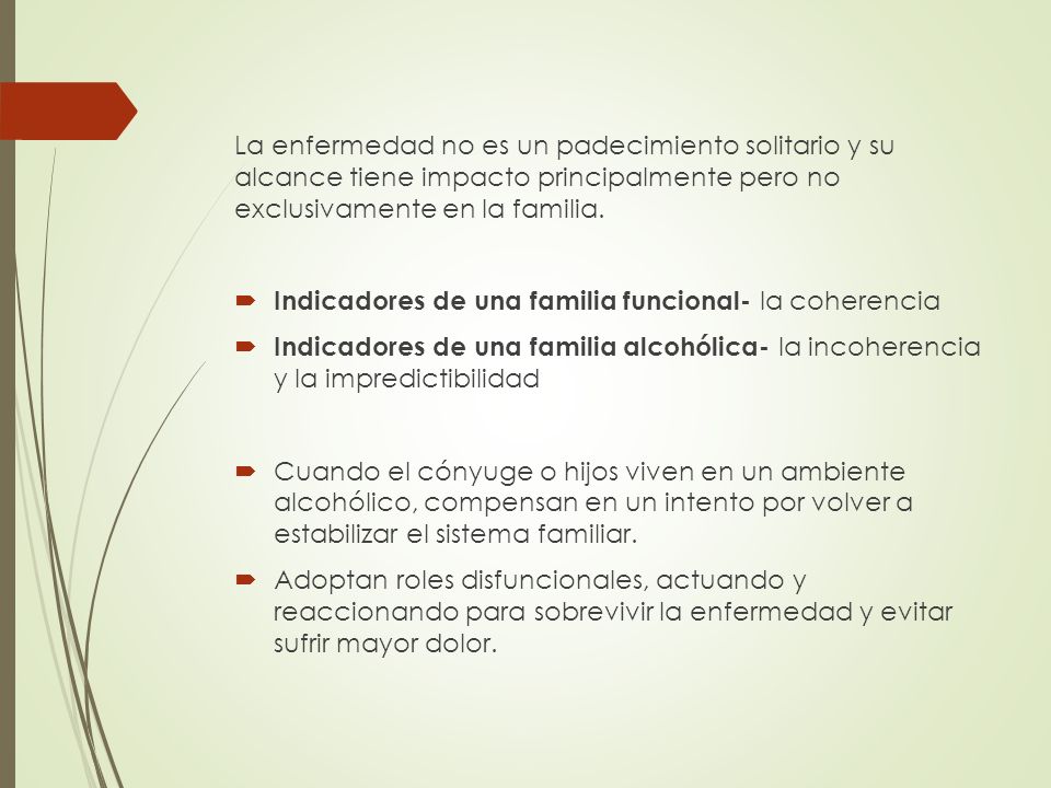 La enfermedad no es un padecimiento solitario y su alcance tiene impacto principalmente pero no exclusivamente en la familia.