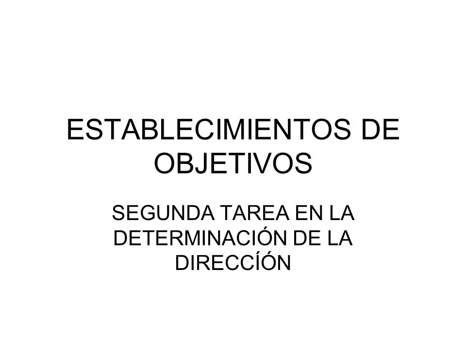 ESTABLECIMIENTOS DE OBJETIVOS
