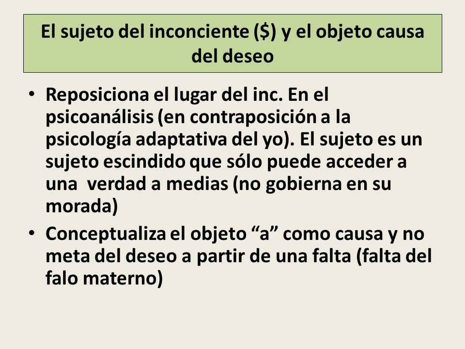 El sujeto del inconciente ($) y el objeto causa del deseo