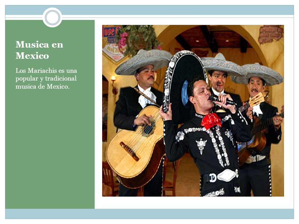 Musica en Mexico Los Mariachis es una popular y tradicional musica de Mexico.