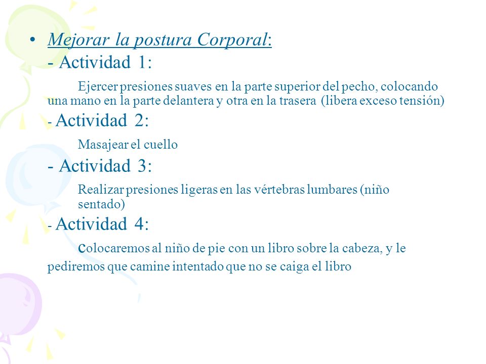 Mejorar la postura Corporal: - Actividad 1: