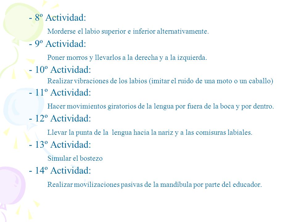 Morderse el labio superior e inferior alternativamente.