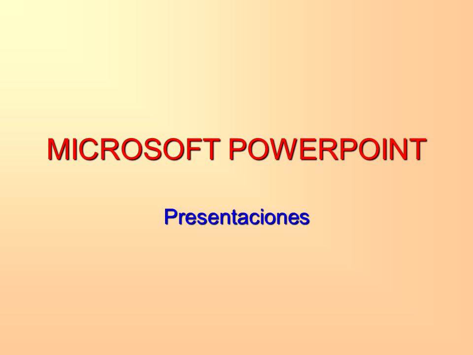 MICROSOFT POWERPOINT Presentaciones Hola como estás…