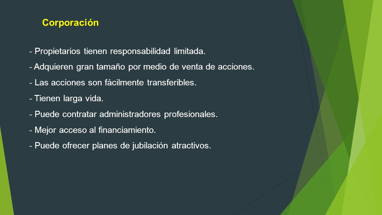 Corporación - Propietarios tienen responsabilidad limitada.