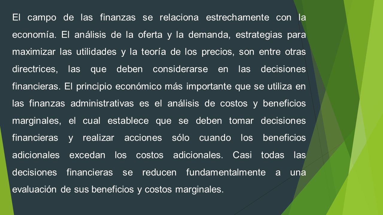 El campo de las finanzas se relaciona estrechamente con la economía