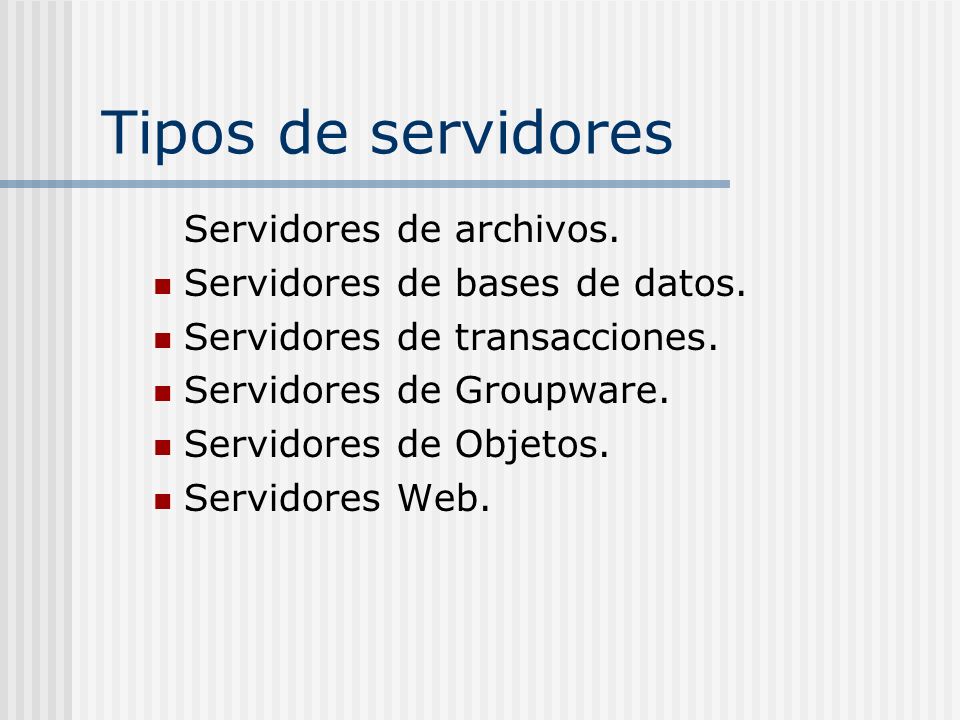 Tipos de servidores Servidores de archivos.
