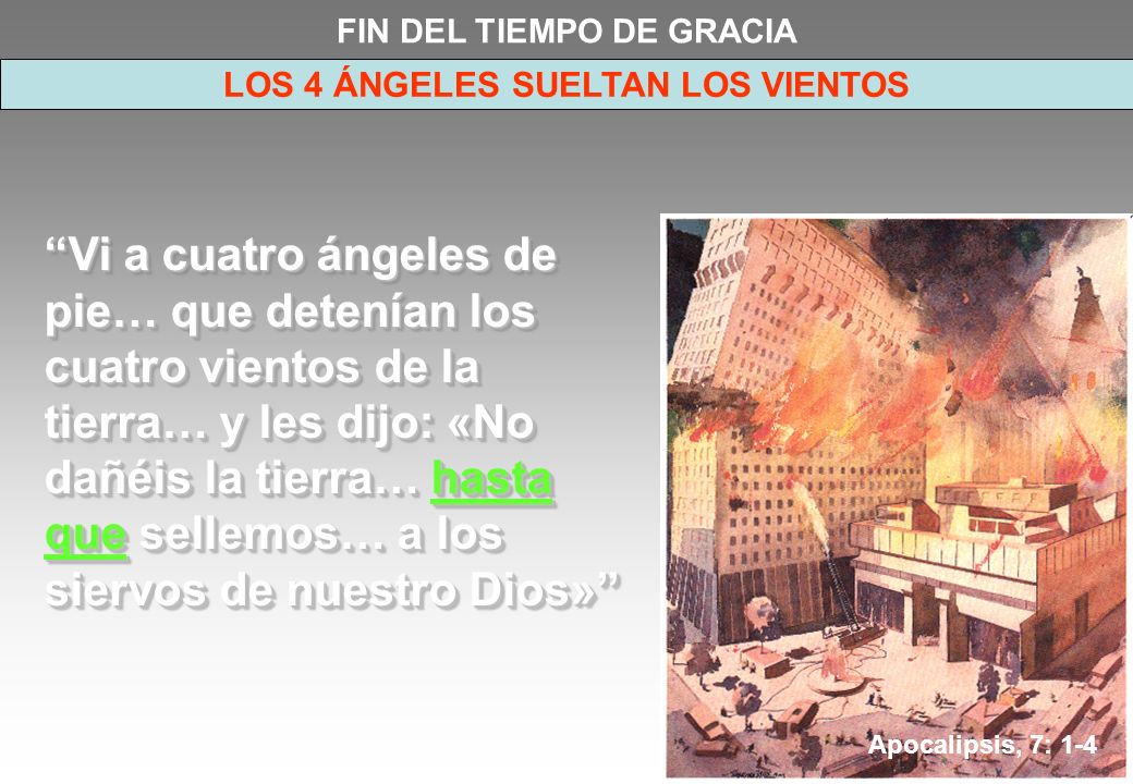 FIN DEL TIEMPO DE GRACIA LOS 4 ÁNGELES SUELTAN LOS VIENTOS