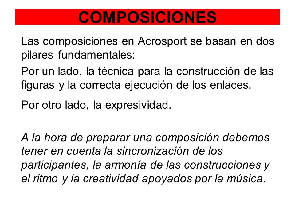 COMPOSICIONES Las composiciones en Acrosport se basan en dos pilares fundamentales: