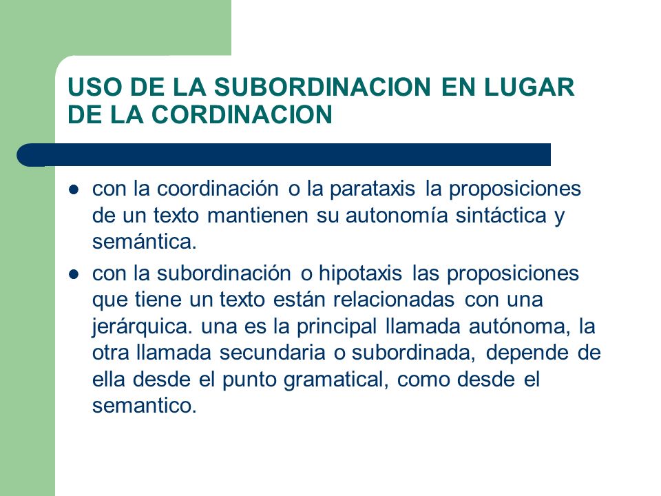 USO DE LA SUBORDINACION EN LUGAR DE LA CORDINACION