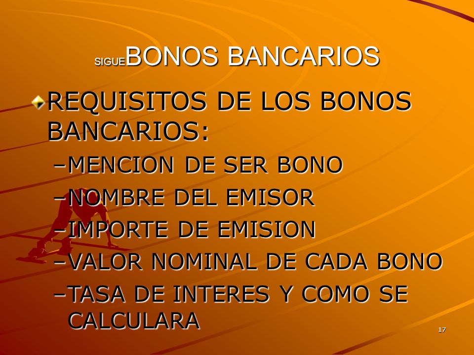 REQUISITOS DE LOS BONOS BANCARIOS: