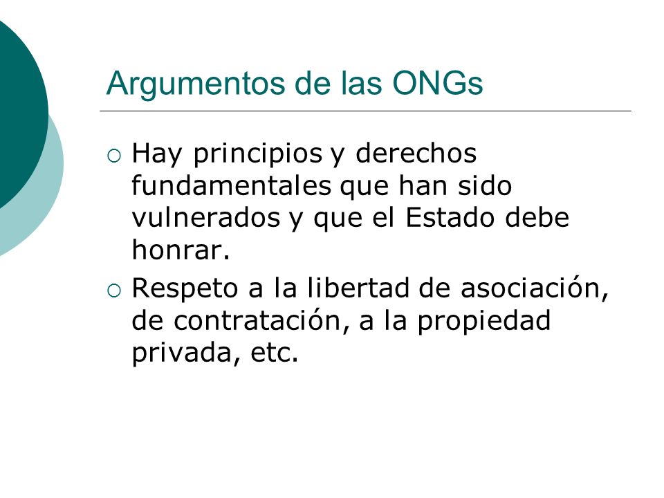 Argumentos de las ONGs Hay principios y derechos fundamentales que han sido vulnerados y que el Estado debe honrar.