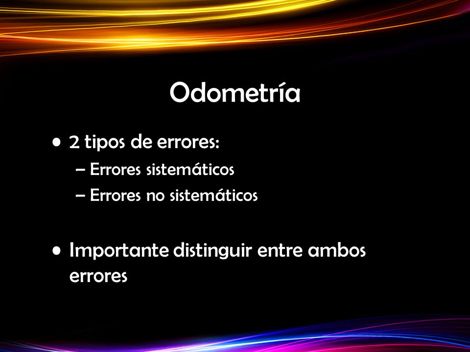 Odometría 2 tipos de errores: