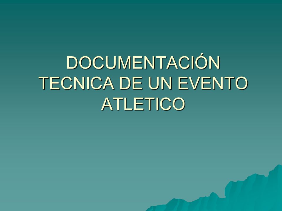 DOCUMENTACIÓN TECNICA DE UN EVENTO ATLETICO
