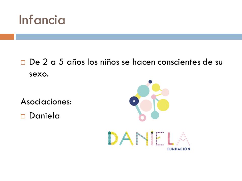 Infancia De 2 a 5 años los niños se hacen conscientes de su sexo.