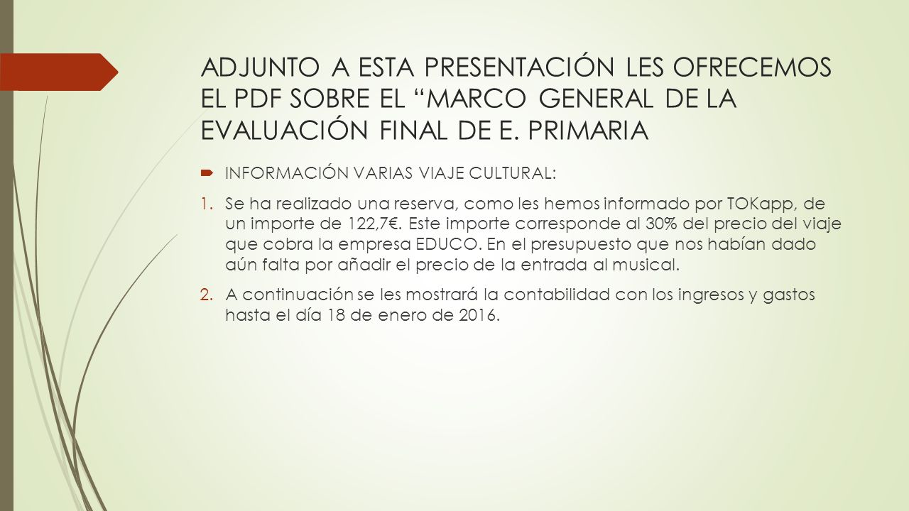 ADJUNTO A ESTA PRESENTACIÓN LES OFRECEMOS EL PDF SOBRE EL MARCO GENERAL DE LA EVALUACIÓN FINAL DE E. PRIMARIA