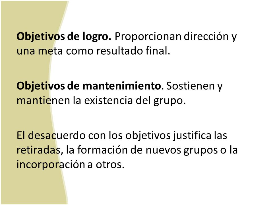 Objetivos de logro. Proporcionan dirección y una meta como resultado final.