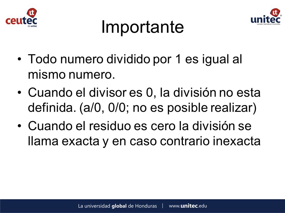 Importante Todo numero dividido por 1 es igual al mismo numero.