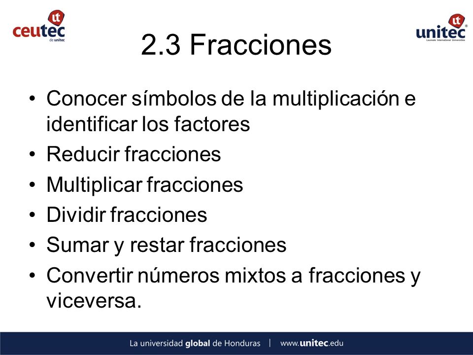 2.3 Fracciones Conocer símbolos de la multiplicación e identificar los factores. Reducir fracciones.