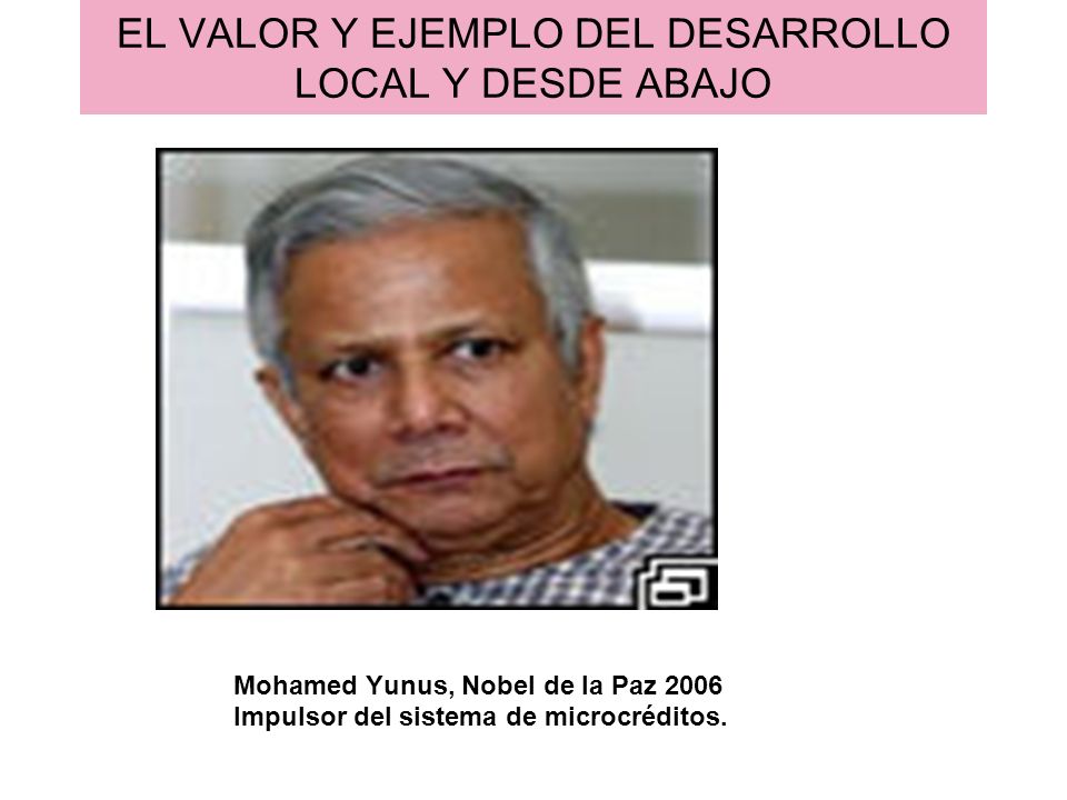 EL VALOR Y EJEMPLO DEL DESARROLLO LOCAL Y DESDE ABAJO