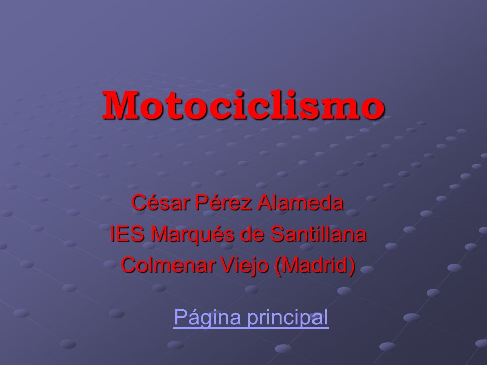 César Pérez Alameda IES Marqués de Santillana Colmenar Viejo (Madrid)