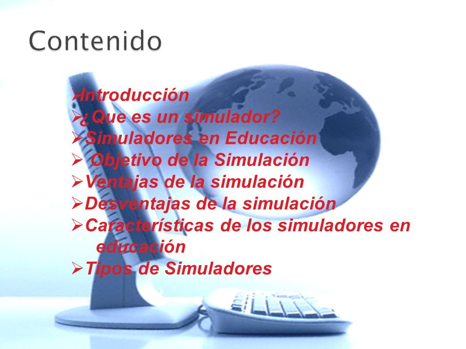 Contenido Introducción ¿Que es un simulador Simuladores en Educación