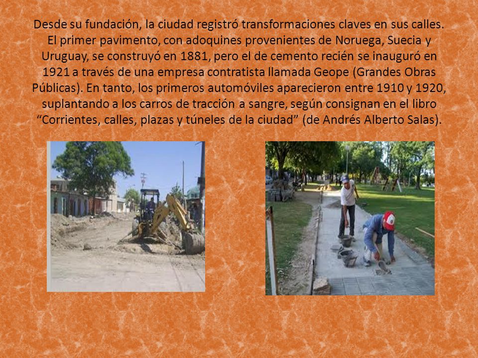 Desde su fundación, la ciudad registró transformaciones claves en sus calles.
