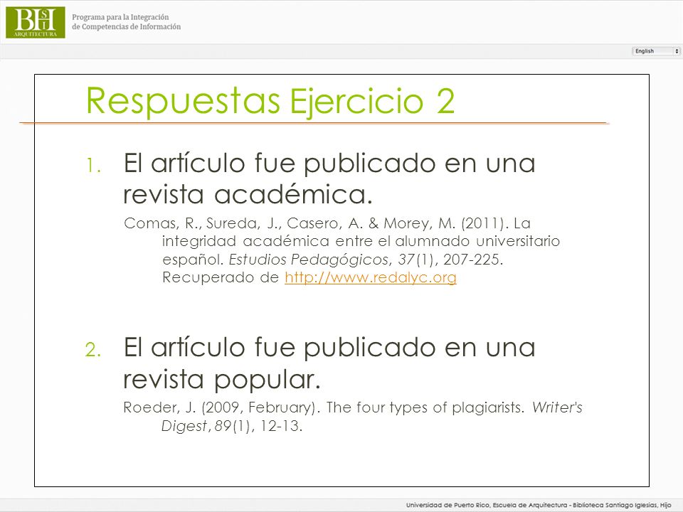 Respuestas Ejercicio 2 El artículo fue publicado en una revista académica.