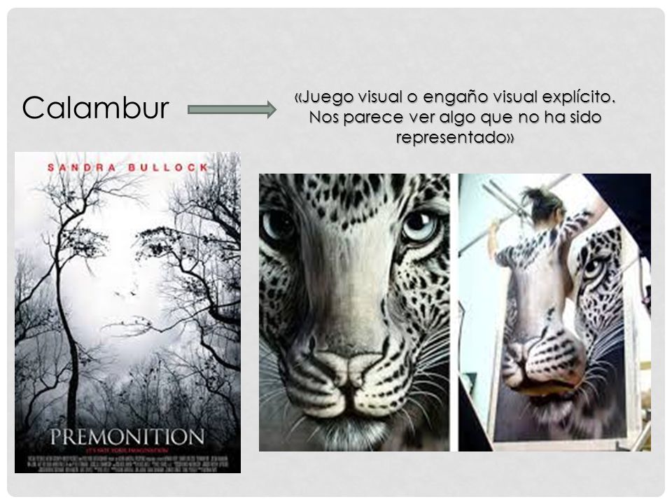 Calambur «Juego visual o engaño visual explícito. Nos parece ver algo que no ha sido representado»