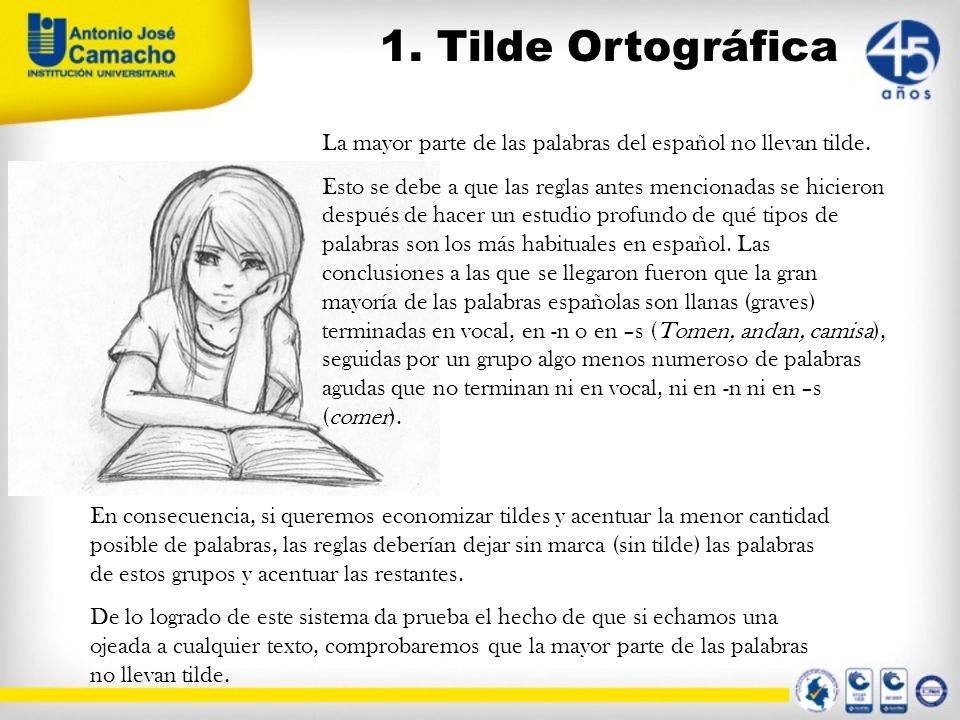 1. Tilde Ortográfica La mayor parte de las palabras del español no llevan tilde.