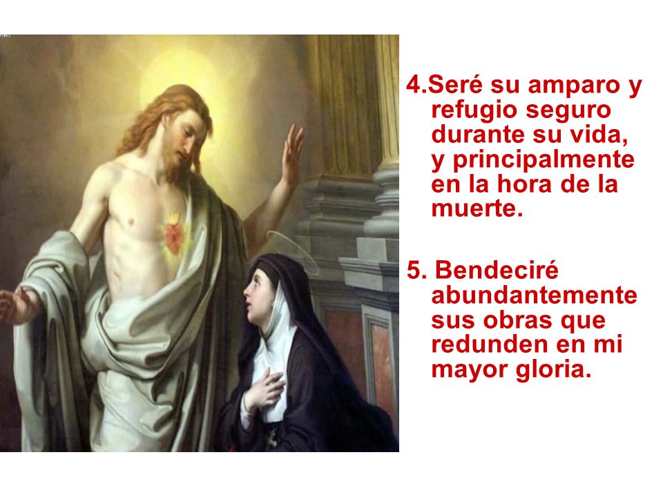4.Seré su amparo y refugio seguro durante su vida, y principalmente en la hora de la muerte.