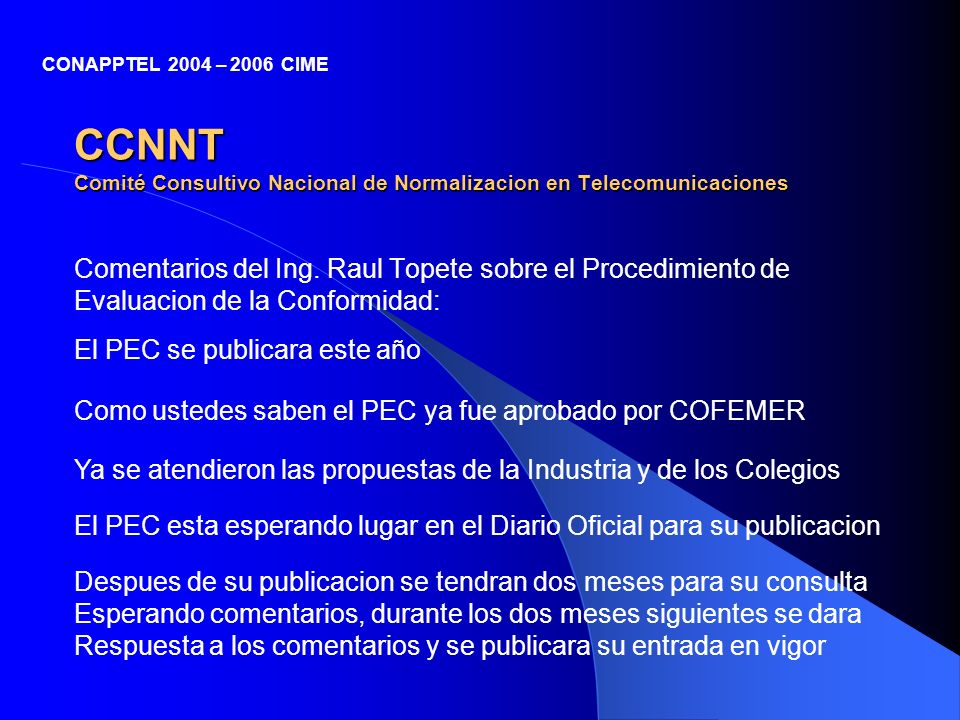 CONAPPTEL 2004 – 2006 CIME CCNNT Comité Consultivo Nacional de Normalizacion en Telecomunicaciones.