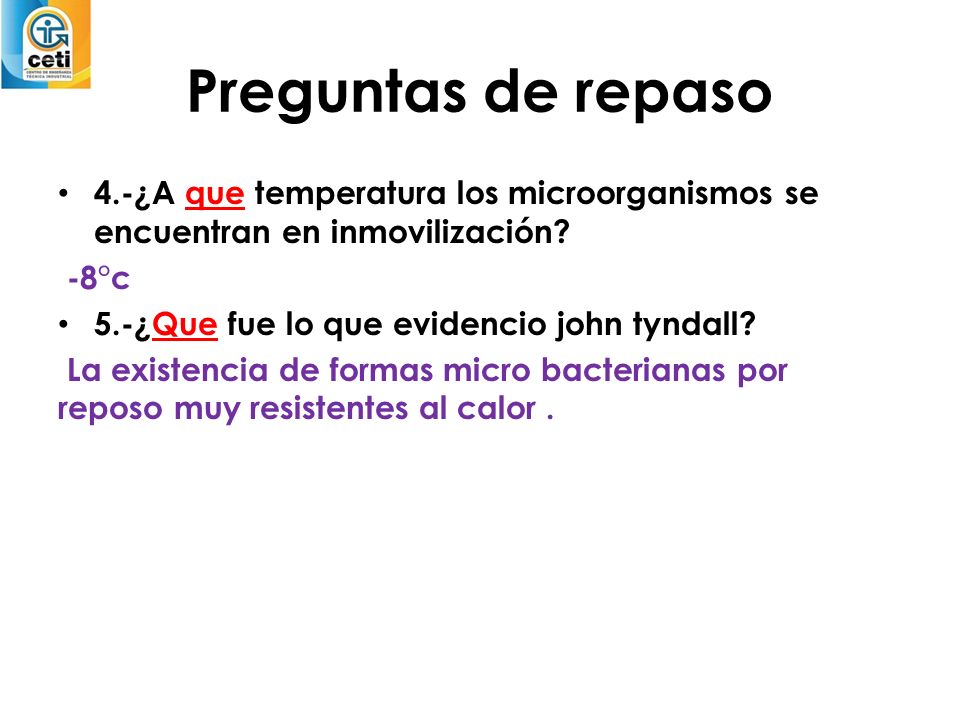 Preguntas de repaso 4.-¿A que temperatura los microorganismos se encuentran en inmovilización -8°c.