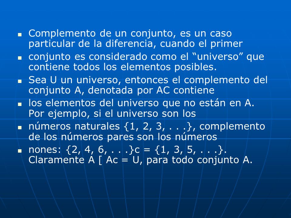 Complemento de un conjunto, es un caso particular de la diferencia, cuando el primer
