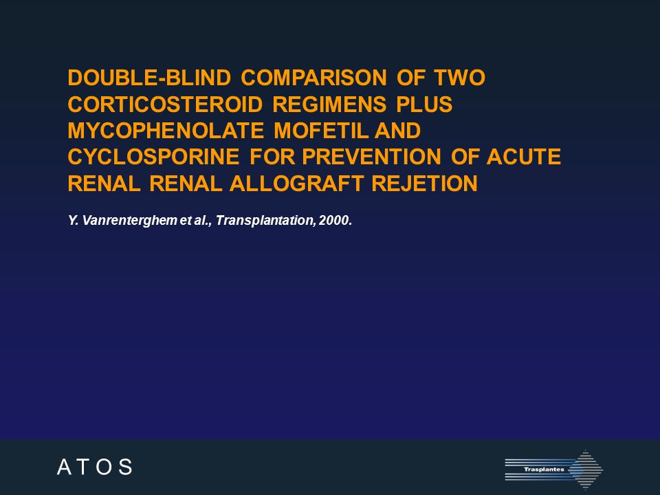 DOUBLE-BLIND COMPARISON OF TWO CORTICOSTEROID REGIMENS PLUS MYCOPHENOLATE MOFETIL AND CYCLOSPORINE FOR PREVENTION OF ACUTE RENAL RENAL ALLOGRAFT REJETION