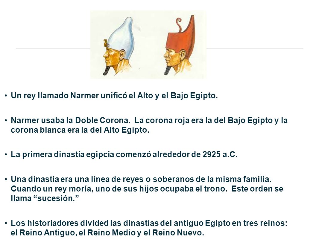 Un rey llamado Narmer unificó el Alto y el Bajo Egipto.