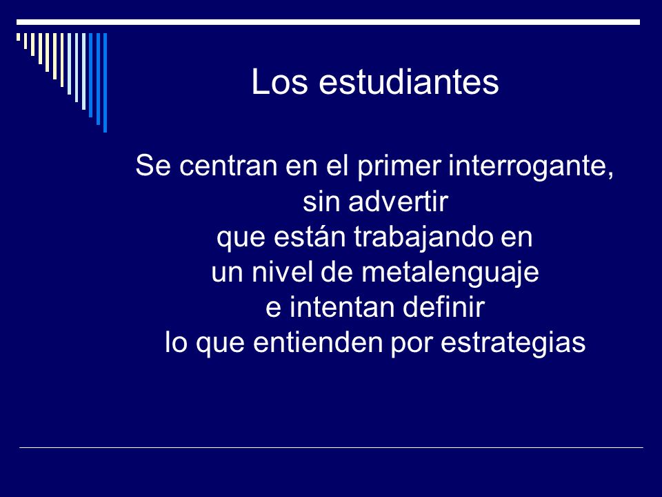 Los estudiantes Se centran en el primer interrogante, sin advertir