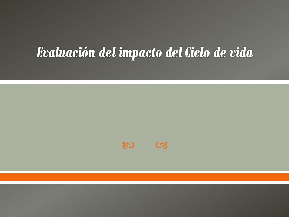 Evaluación del impacto del Ciclo de vida