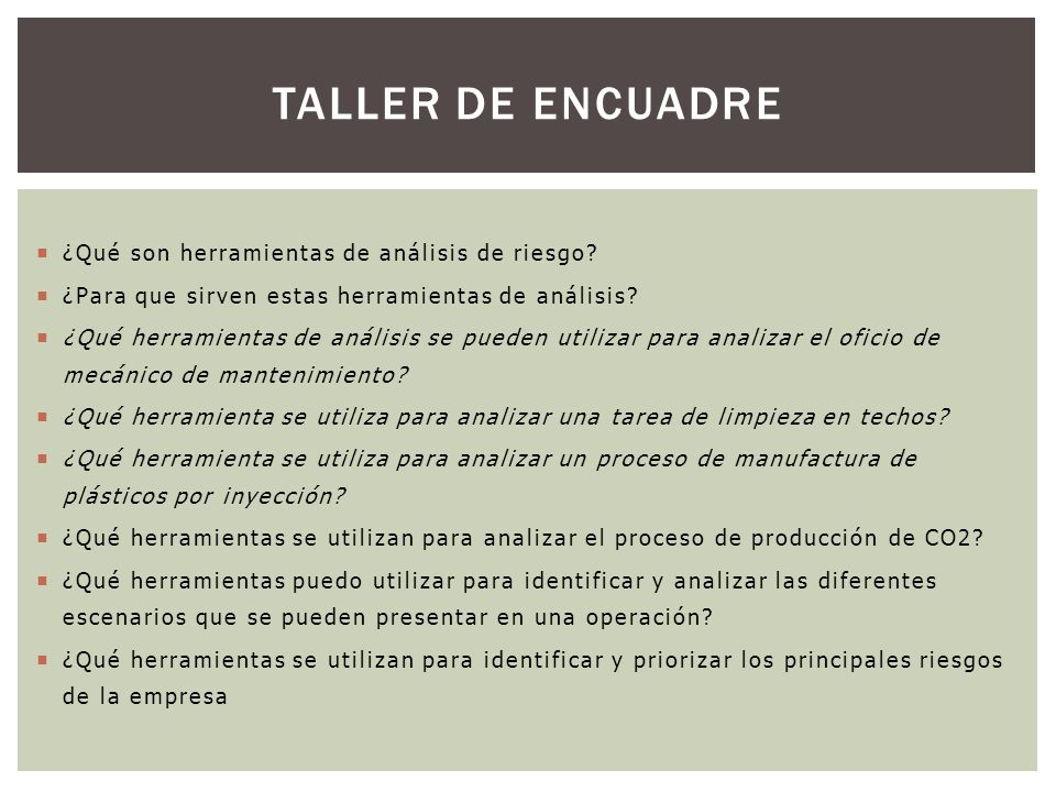 Taller de encuadre ¿Qué son herramientas de análisis de riesgo