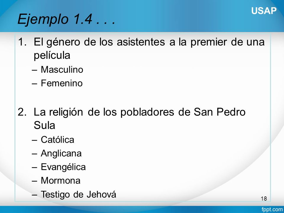 USAP Ejemplo El género de los asistentes a la premier de una película. Masculino. Femenino.